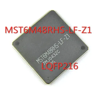 1PCS/VEĽA MST6M48RHS-LF-Z1 MST6M48RHS LQFP-216 SMD LCD ovládač čip, Nové V Zásob DOBREJ Kvality