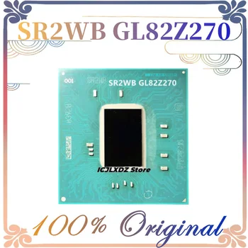 1pcs/veľa Nových Originálnych SR2WB GL82Z270 BGA Chipset Na Sklade
