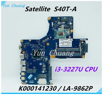 K000141230 LA-9862P Doske Pre Toshiba Satellite S40T-Notebook Doska s i3-3227U CPU SLJ8E DDR3 100% test ok
