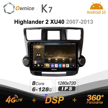 Ownice K7 pre Toyota Highlander 2 XU40 2007 - 2013 4G Ram 64 G Rom Android 10.0 autorádia Setero Auto Audio 360 Panorama Optické