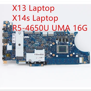 Základná doska Pre Lenovo ThinkPad X13/X14s Notebook Doske R5-4650U UMA 16gG 5B20W77639